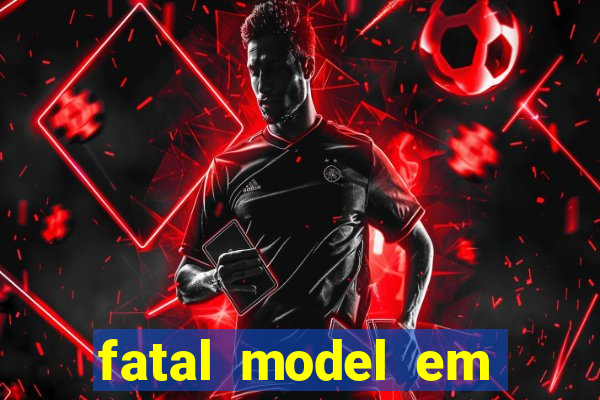 fatal model em paulo afonso